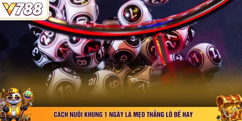 Cách nuôi khung 1 ngày là mẹo thắng lô đề hay
