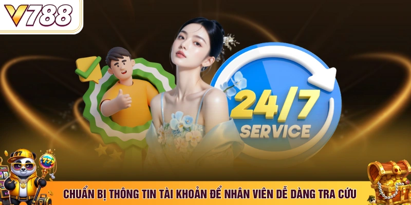 Chuẩn bị thông tin tài khoản để nhân viên dễ dàng tra cứu