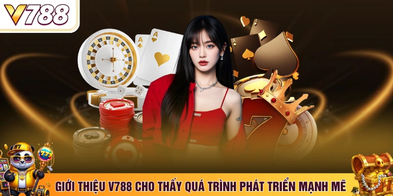 Giới thiệu V788 cho thấy quá trình phát triển mạnh mẽ