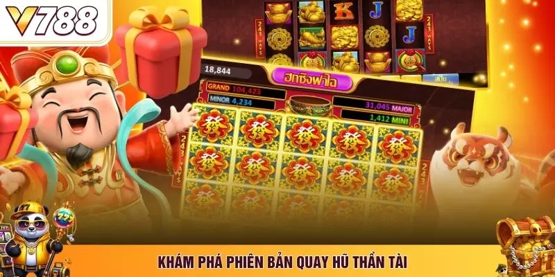 Khám phá phiên bản quay hũ thần tài