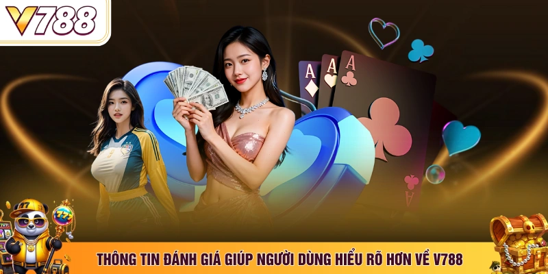 Thông tin đánh giá giúp người dùng hiểu rõ hơn về V788